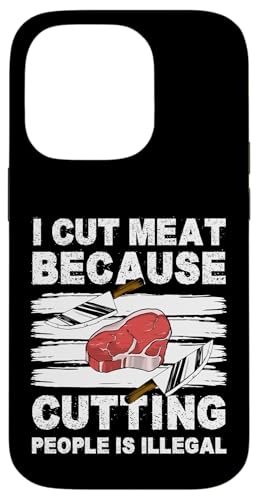 I Cut Meat Because Cutting People Is Illegal Meat Cutter Hülle für iPhone 14 Pro von Fleischer Fleisch Schneider Metzger