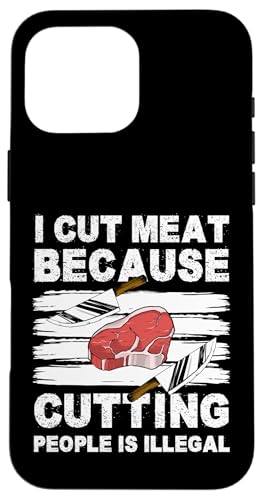 I Cut Meat Because Cutting People Is Illegal Meat Cutter Hülle für iPhone 16 Pro Max I Cut Meat Because Cutting People Is Illegal Meat Cutter Hülle für iPhone 16 Pro Max von Fleischer Fleisch Schneider Metzger