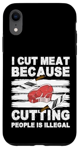 I Cut Meat Because Cutting People Is Illegal Meat Cutter Hülle für iPhone XR von Fleischer Fleisch Schneider Metzger