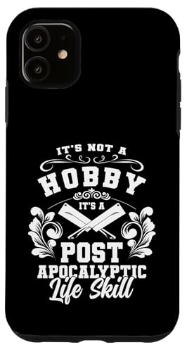 Its Not A Hobby Its A Post Apocalyptic Life Skill Meat Hülle für iPhone 11 Its Not A Hobby Its A Post Apocalyptic Life Skill Meat Hülle für iPhone 11 von Fleischer Fleisch Schneider Metzger