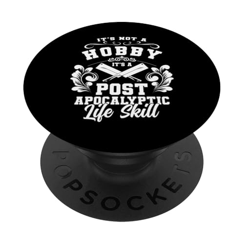 Its Not A Hobby Its A Post Apocalyptic Life Skill Meat PopSockets Klebender PopGrip Its Not A Hobby Its A Post Apocalyptic Life Skill Meat PopSockets Klebender PopGrip von Fleischer Fleisch Schneider Metzger