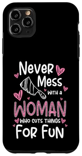 Never Mess With A Woman Who Cuts Things Meat Cutter Butcher Hülle für iPhone 11 Pro Max Never Mess With A Woman Who Cuts Things Meat Cutter Butcher Hülle für iPhone 11 Pro Max von Fleischer Fleisch Schneider Metzger
