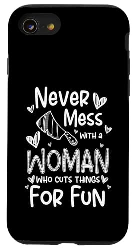 Never Mess With A Woman Who Cuts Things Meat Cutter Butcher Hülle für iPhone SE (2020) / 7 / 8 von Fleischer Fleisch Schneider Metzger