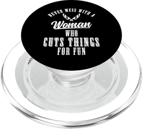 Never Mess With A Woman Who Cuts Things Meat Cutter Butcher PopSockets PopGrip für MagSafe Never Mess With A Woman Who Cuts Things Meat Cutter Butcher PopSockets PopGrip für MagSafe von Fleischer Fleisch Schneider Metzger