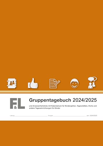 Gruppentagebuch mit Kalendarium und Anwesenheitsliste - Ausgabe 2024/2025 - für Kita, Tagesstätte, Hort (orange) von Flöttmann - F & L Schulorganisation