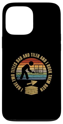 Tiler And Dad Proud Lustiger Mann Fliesenleger Hülle für iPhone 13 Pro Max von Flooring Installer And Tile Worker Apparel