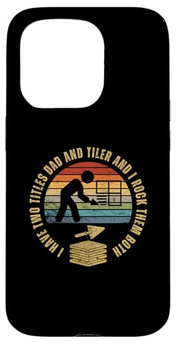 Tiler And Dad Proud Lustiger Mann Fliesenleger Hülle für iPhone 15 Pro von Flooring Installer And Tile Worker Apparel