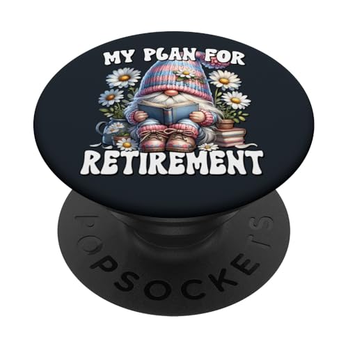 Retired Teacher Gnome Reading A Book Funny Retirement Plan PopSockets Klebender PopGrip von Floral Daisy Flower Gifts With Funny Spring Gnomes