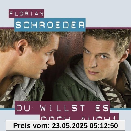 Du Willst Es Doch Auch! Du Willst Es Doch Auch! von Florian Schroeder