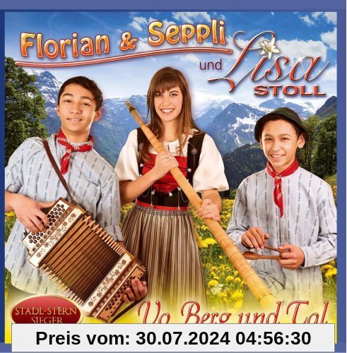 Vo Berg und Tal von Florian & Seppli und Lisa Stoll