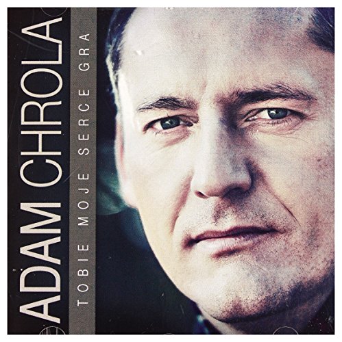 Adam Chrola: Tobie Moje Serce Gra [CD] von Folk