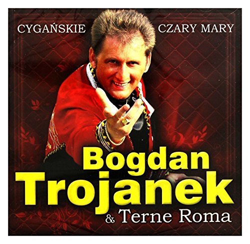 Trojanek Bogdan / Terne Roma: Cygańskie Czary Mary [CD] von Folk