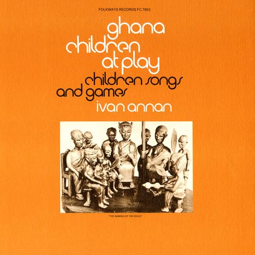 Ghana: Children at Play: Children's Songs & Games von Folkways Records