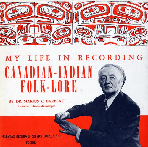 My Life in Recording: Canadian-Indian Folklore von Folkways Records