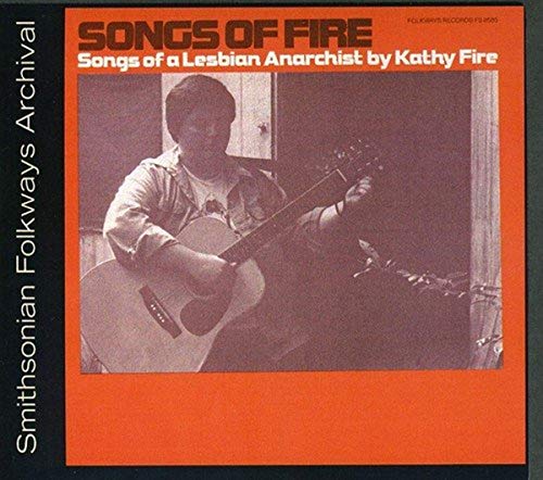 Songs of Fire: Songs of a Lesbian Anarchist von Folkways Records