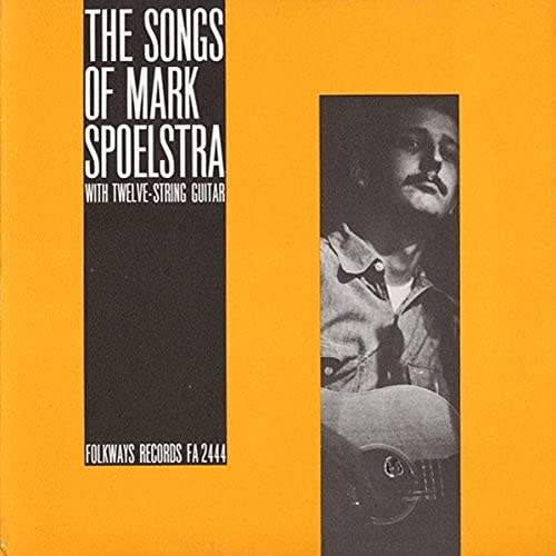 The Songs of Mark Spoelstra von Folkways Records