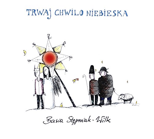 Basia Stępniak-Wilk: Trwaj chwilo niebieska (digipack) [CD] von Fonografika