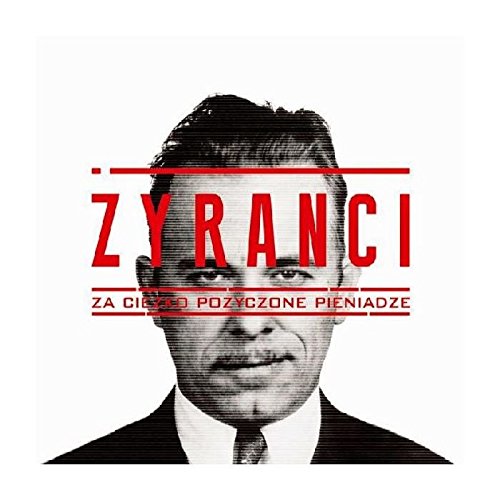 Żyranci: Za Ciężko Pożyczone Pieniądze [CD] von Fonografika