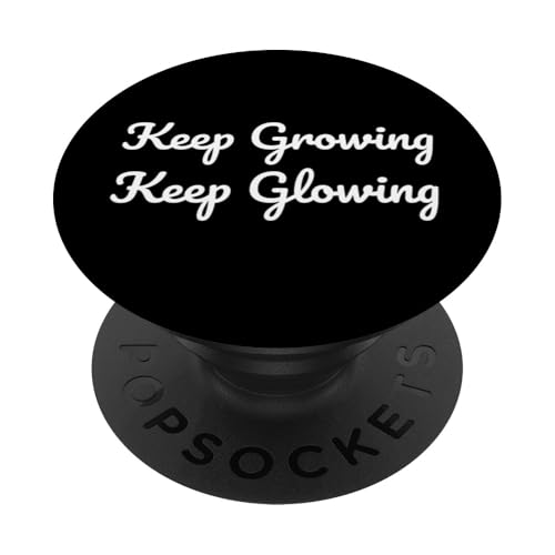 Weiter wachsen, leuchten Sie weiter PopSockets Klebender PopGrip Weiter wachsen, leuchten Sie weiter PopSockets Klebender PopGrip von Fontastic Fun