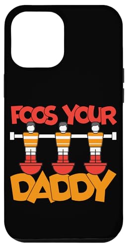 Food Your Daddy Hülle für iPhone 12 Pro Max von Foosball Joke Funny Player Joke Gifts