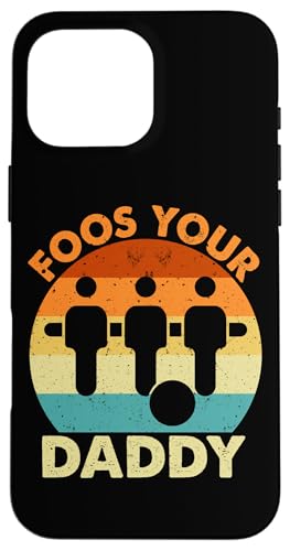 Food Your Daddy Hülle für iPhone 16 Pro Max von Foosball Joke Funny Player Joke Gifts