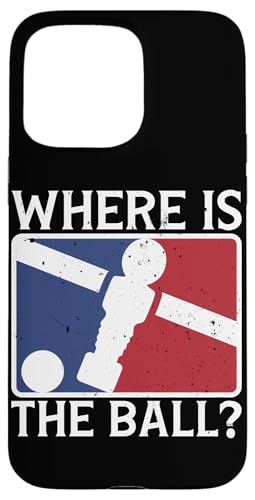 Wo ist der Ball? Hülle für iPhone 15 Pro Max von Foosball Joke Funny Player Joke Gifts