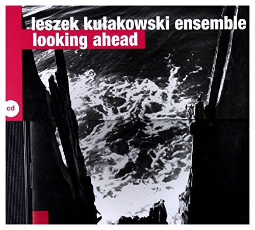Leszek KuĹakowski Ensemble / Leszek KuĹakowski: Looking Ahead [CD] von For-Tune