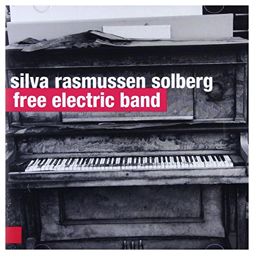 Silva & Rasmussen & Solberg: Free Electric Band [CD] von For-Tune