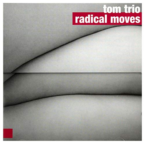 Tom Trio: Radical Moves [CD] von For-Tune