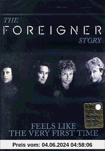 Foreigner - The Foreigner Story: Feels Like the Very First Time von Foreigner