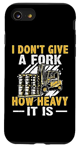 Gabelstaplerfahrer: Ich gebe einer Gabel nicht, wie schwer sie ist Hülle für iPhone SE (2020) / 7 / 8 von Forklift Truck Designs For Forklift Operators