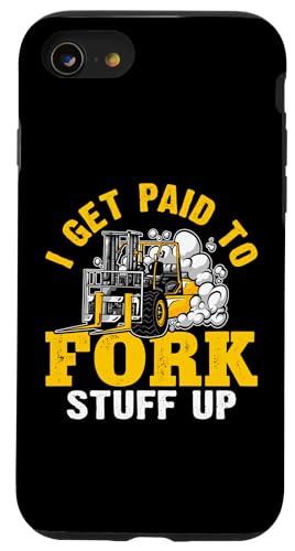 Gabelstaplerfahrer: Ich werde für Fork Stuff Up bezahlt Hülle für iPhone SE (2020) / 7 / 8 von Forklift Truck Designs For Forklift Operators