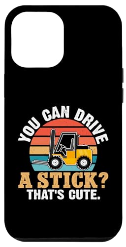 Gabelstaplerfahrer: Sie können einen Stock fahren? Das ist süß. Hülle für iPhone 12 Pro Max von Forklift Truck Designs For Forklift Operators