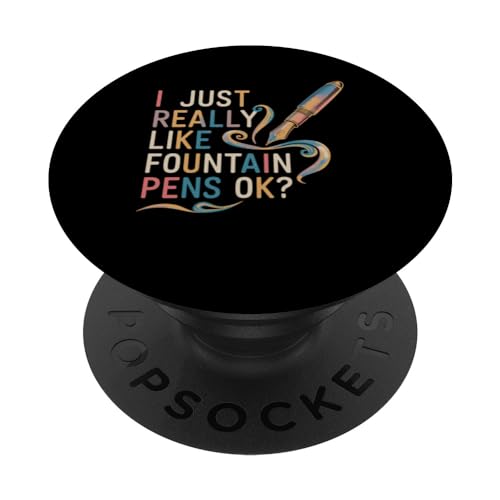 I Just Really Like Füllfederhalter OK PopSockets mit austauschbarem PopGrip von Fountain Pen Lover Designs