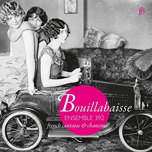 Bouillabaisse - French Chansons & Cantatas von Fra Bernardo