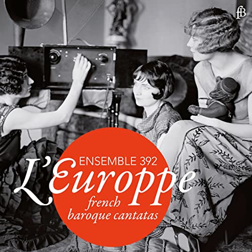 L´Europpe - Französische Kantaten des Barock von Fra Bernardo (Note 1 Musikvertrieb)