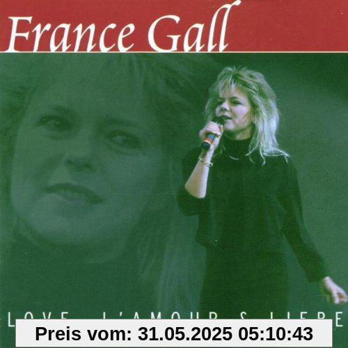Love,l'Amour & Liebe Love,l'Amour & Liebe von France Gall