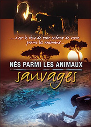 Nés parmi les animaux sauvages - Edition 2 DVD [FR Import] von France Télévisions