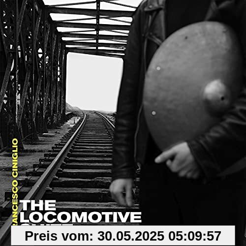 The Locomotive Suite The Locomotive Suite von Francesco Ciniglio