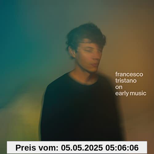 On Early Music von Francesco Tristano