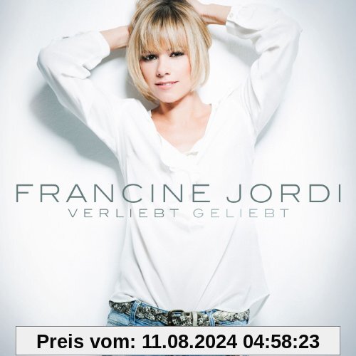 Verliebt Geliebt von Francine Jordi