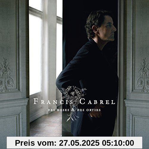 Des Roses et des Orties Des Roses et des Orties von Francis Cabrel
