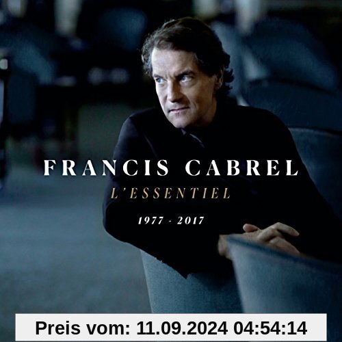 L'Essentiel 1977-2017 von Francis Cabrel