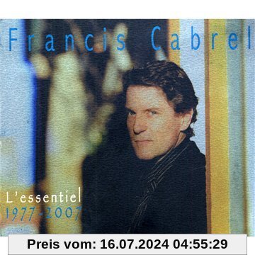 L'essentiel / 1997-2007 von Francis Cabrel