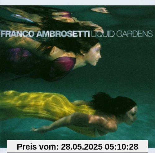 Liquid Gardens von Franco Ambrosetti