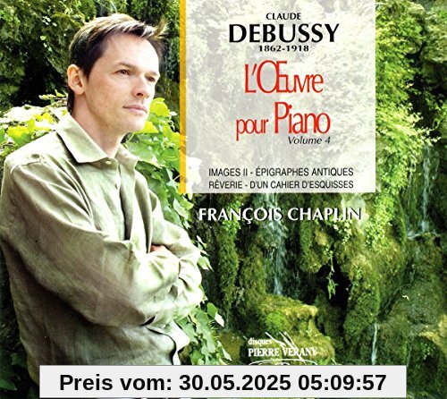 Debussy: Klavierwerke Vol. 4 - Images II/La Plus que lente/Epigraphes Antiques/Reverie/D'un cahier d'esquisses/Hommage à Haydn/Berceuse héroique/Page d'album/Elegie/Les soirs illuminés par l'ardeur du charbon von Francois Chaplin
