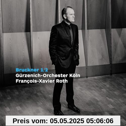 Anton Bruckner: Sinfonien 1 & 2 von Francois-Xavier Roth