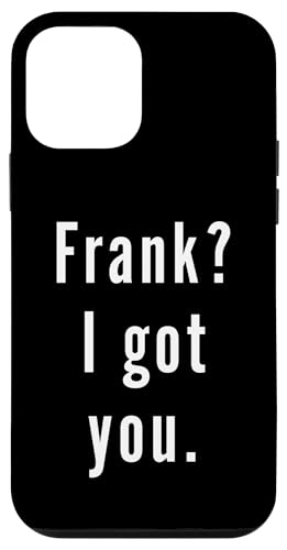 Frank? Ich hab dich. Hülle für iPhone 12 mini Frank? Ich hab dich. Hülle für iPhone 12 mini von Frank? I.Got.You. Birthday Name Funny