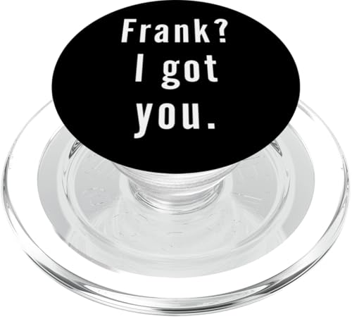 Frank? Ich hab dich. PopSockets PopGrip für MagSafe Frank? Ich hab dich. PopSockets PopGrip für MagSafe von Frank? I.Got.You. Birthday Name Funny