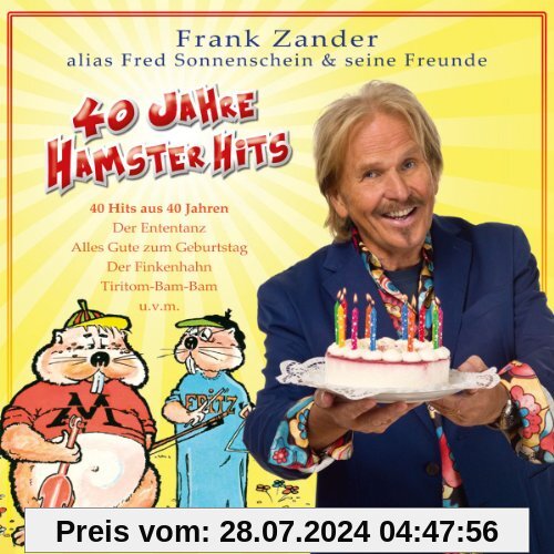 40 Jahre Hamster Hits von Frank Zander alias Fred Sonnenschein & seine Freunde